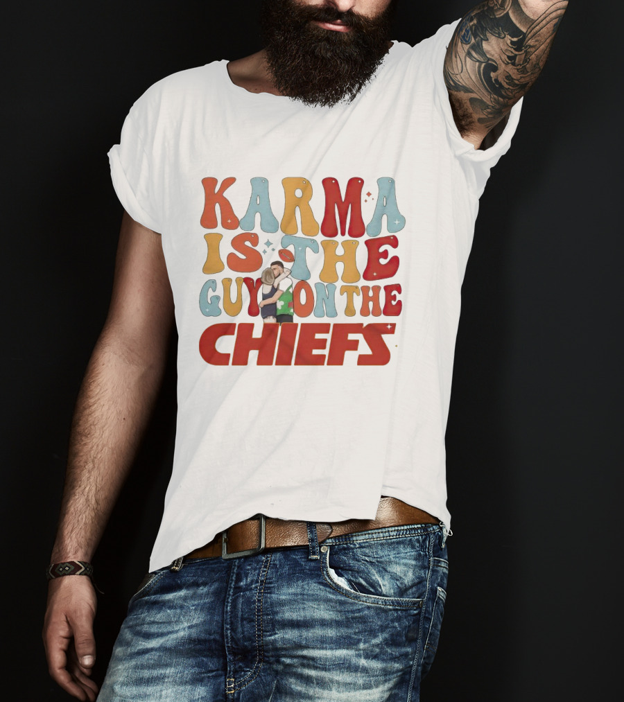 Karma Is The Guy On The Chiefs Kelce Swift Hugging Football T-Shirt