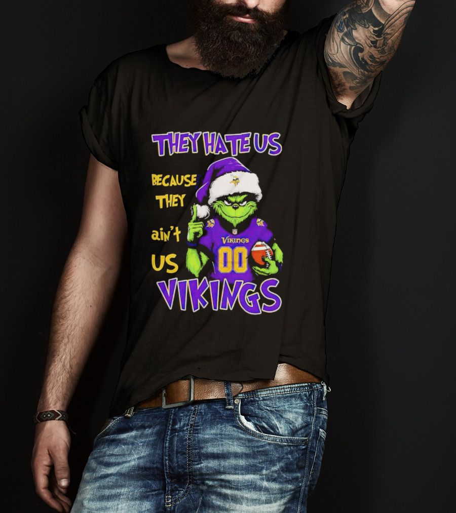They Hate Us Because They Ain't Us Minnesota Vikings Grinch Christmas Custom Number 00 T-Shirt