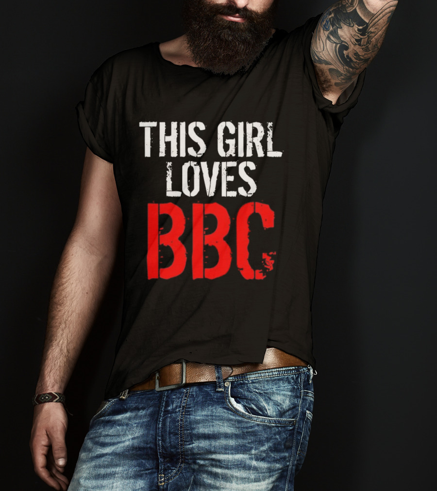 This Girl Loves BBC Text Bold Grunge Red White Contrast T-Shirt