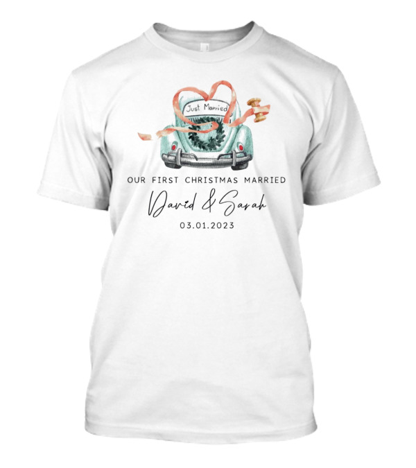 Our First Christmas Married Just Married Car David And Sarah 03.01.2023 T-Shirt