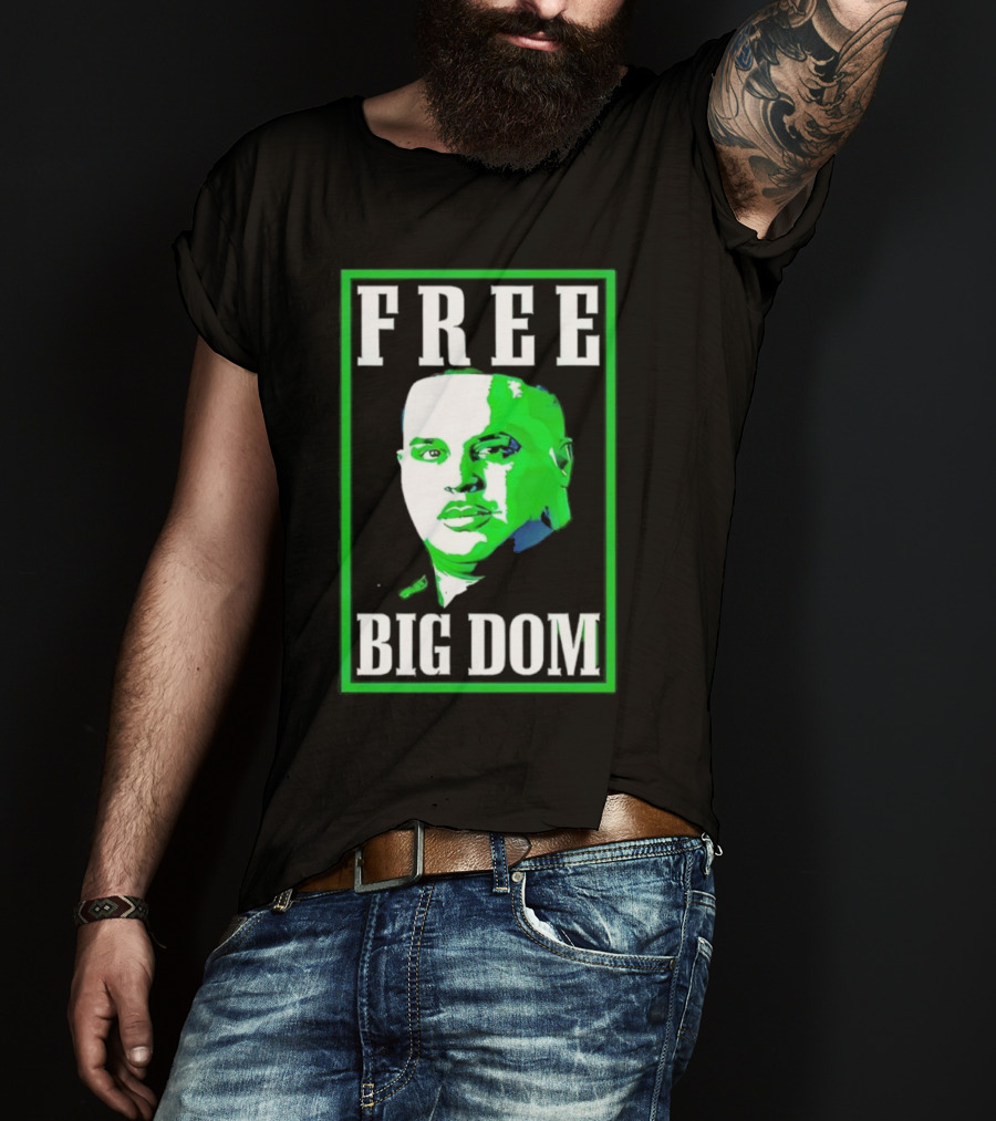 FREE BIG DOM T-Shirt