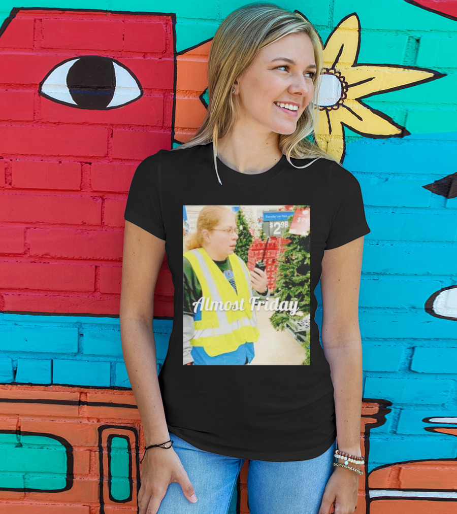 Almost Friday Gail Lewis Everyday Low Price T-Shirt