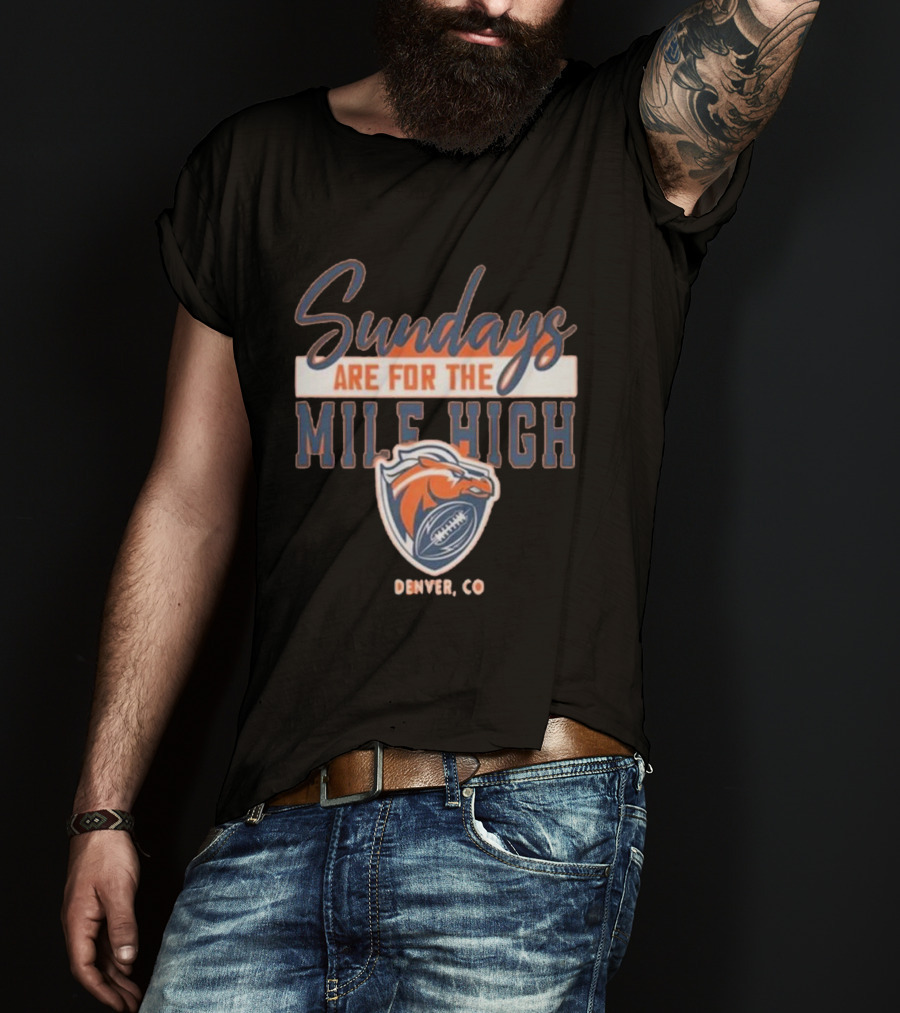 Denver Broncos Sundays Are For The Mile High Denver CO Football Sports T-Shirt