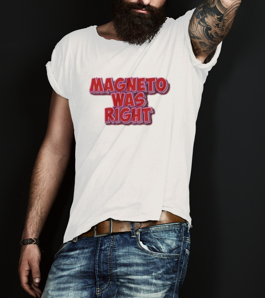 Magneto Was Right Bold Red Text Fandom T-Shirt