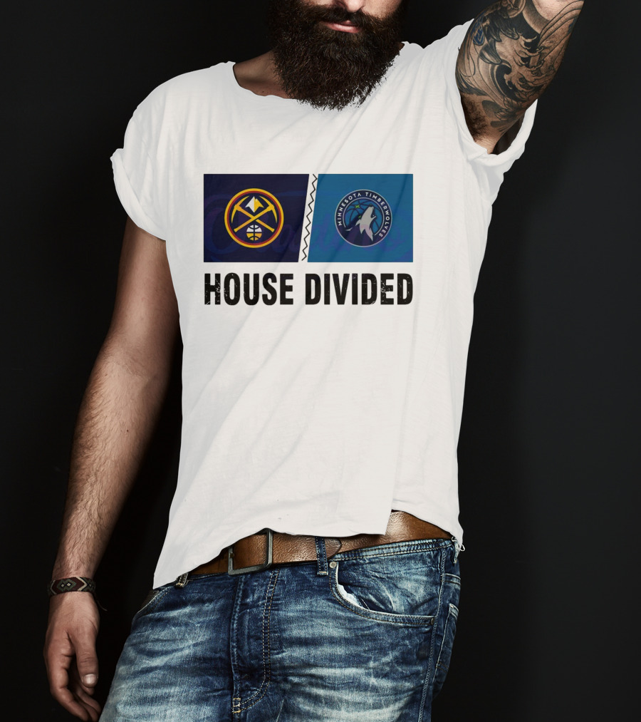 House Divided Denver Nuggets Minnesota Timberwolves Rivalry T-Shirt