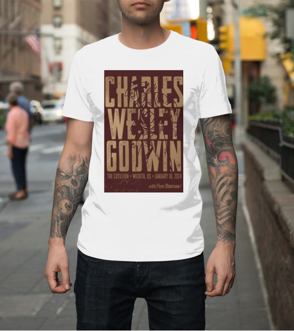 Shirt: Charles Wesley Godwin at The Cotillion January 18 2024 Wichita KS with Pony Bradshaw T-Shirt Charles Wesley Godwin at The Cotillion January 18 2024 Wichita KS with Pony Bradshaw T-Shirt