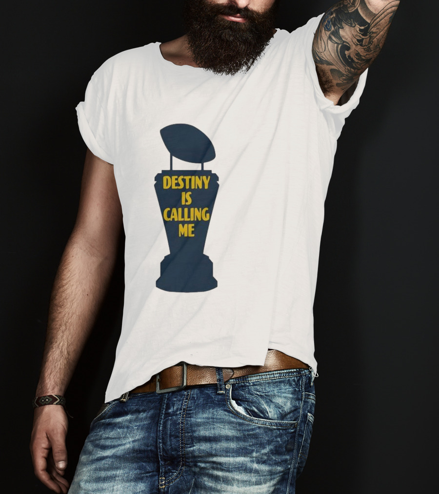 Michigan Destiny Is Calling Me Football Trophy T-Shirt