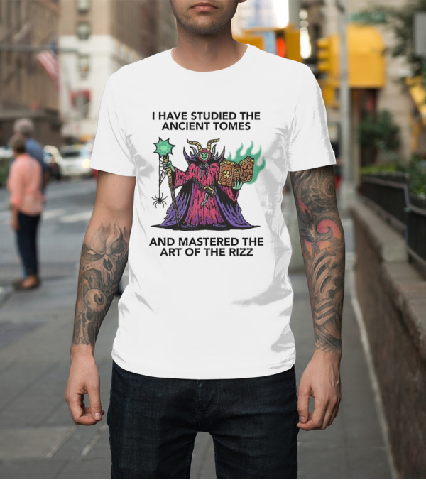Shirt: I Have Studied The Ancient Tomes And Mastered The Art Of The Rizz Wizard with Glowing Book and Staff T-Shirt I Have Studied The Ancient Tomes And Mastered The Art Of The Rizz Wizard with Glowing Book and Staff T-Shirt