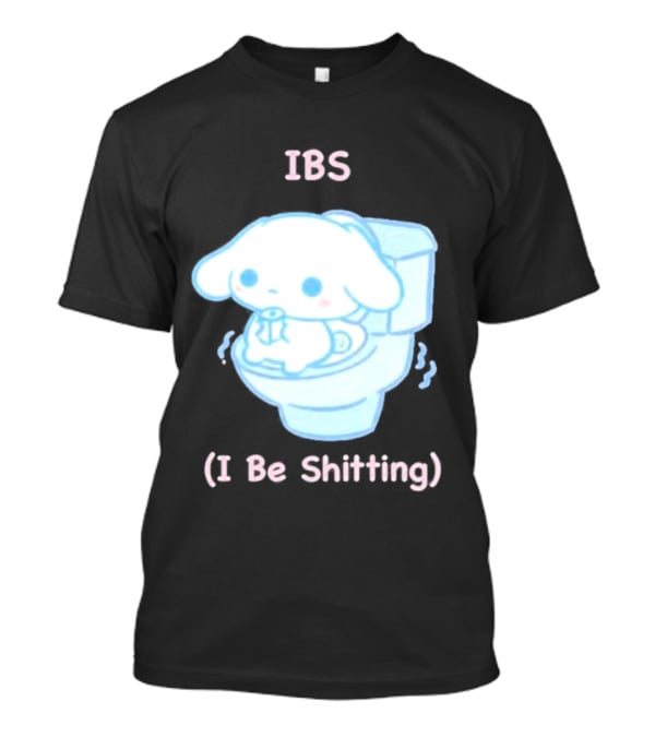 IBS I Be Shitting Cinnamoroll Toilet Humor T-Shirt