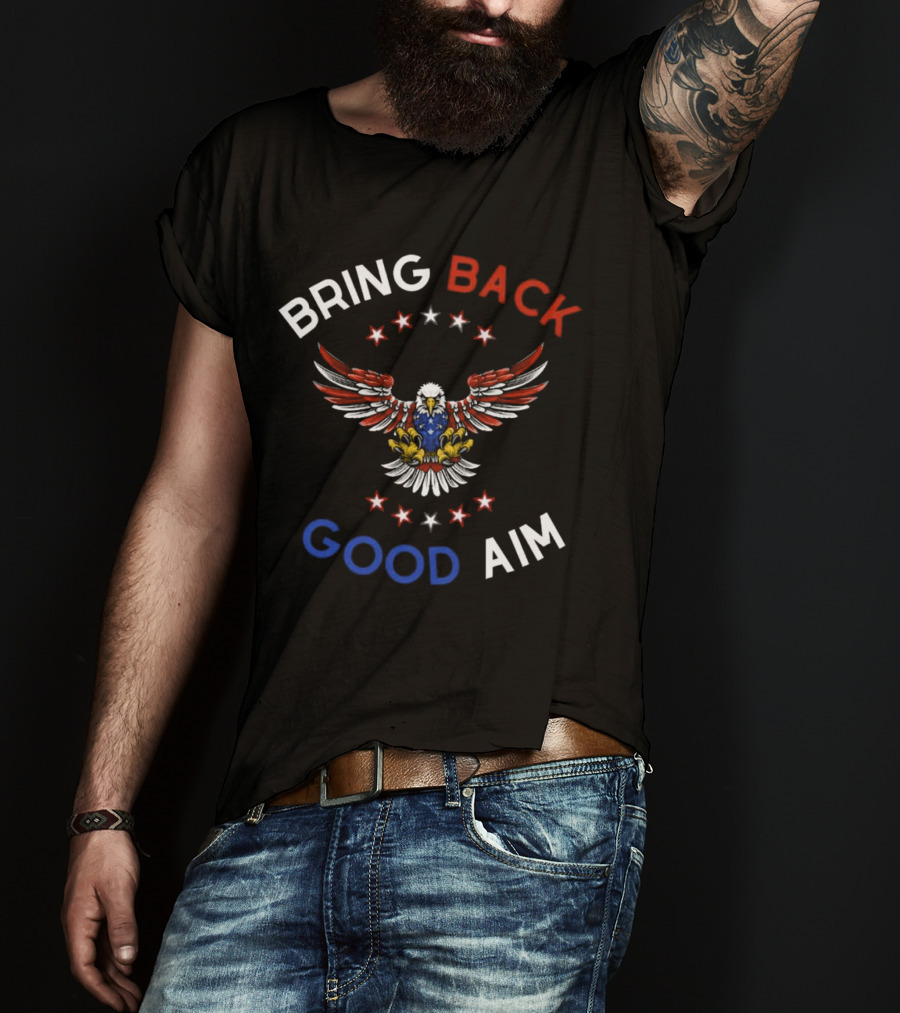 Bring Back Good Aim Eagle With Stars T-Shirt