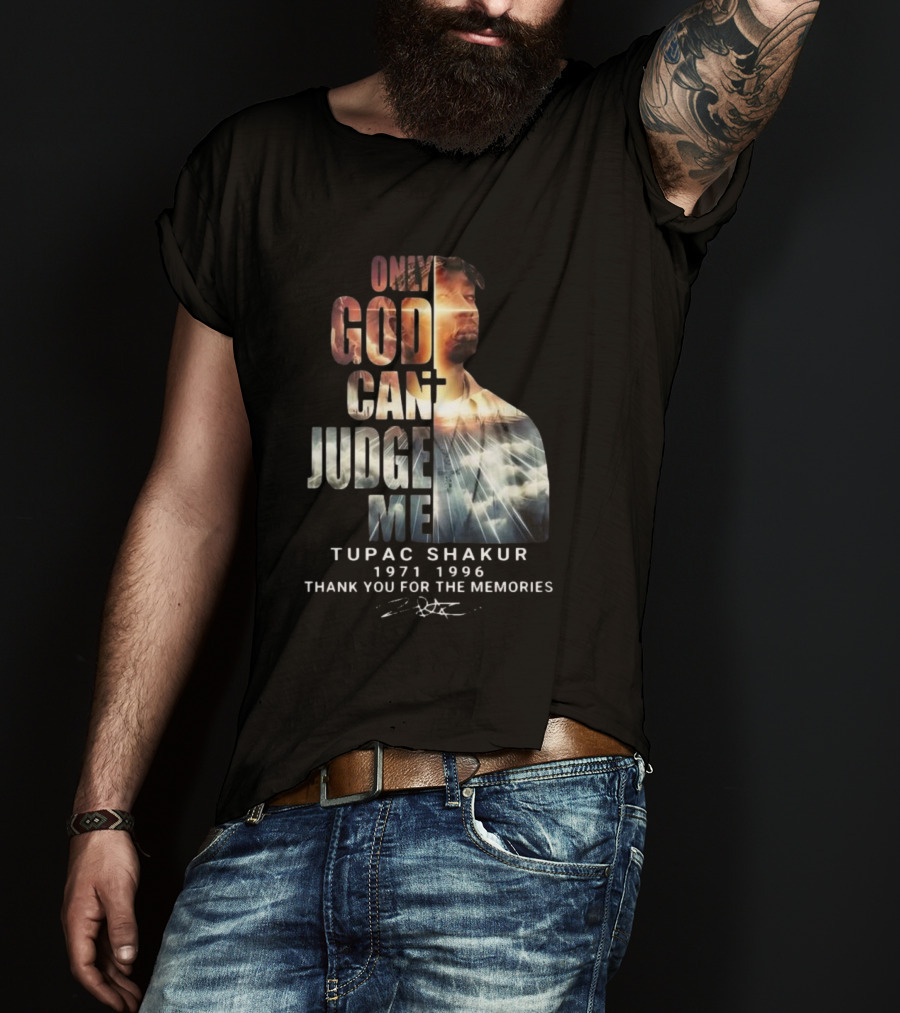 Tupac Shakur Only God Can Judge Me 1971-1996 Thank You For The Memories Signature T-Shirt