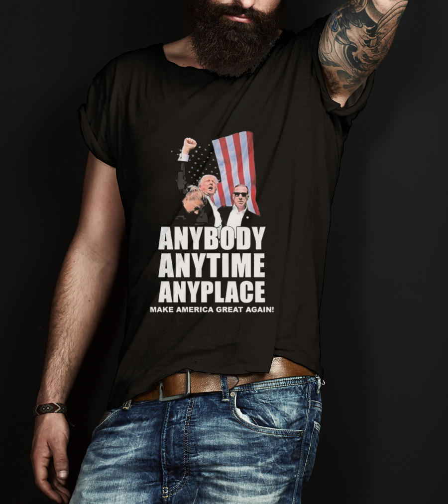 Anybody Anytime Anyplace Make America Great Again Flag And Figures T-Shirt