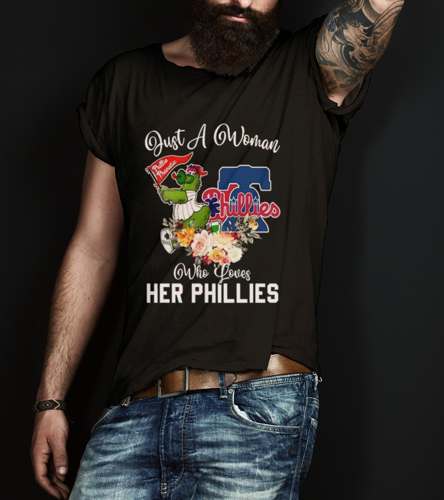 Just A Woman Who Loves Her Phillies Phillies Phanatic MLB Flower T-Shirt