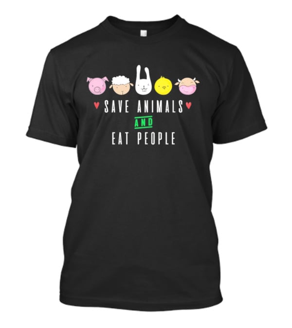 Save Animals And Eat People Cute Animal Faces T-Shirt