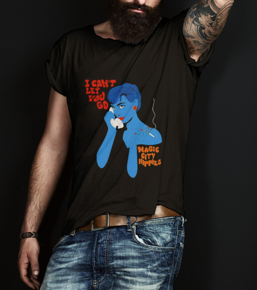 I Can’t Let You Go Magic City Hippies Blue Woman Smoking T-Shirt
