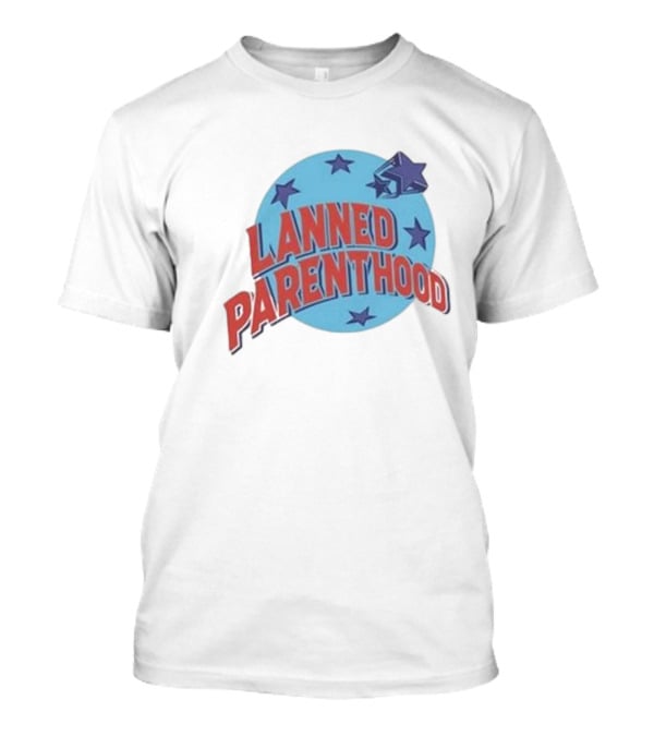 Lanned Parenthood Planet Stars T-Shirt