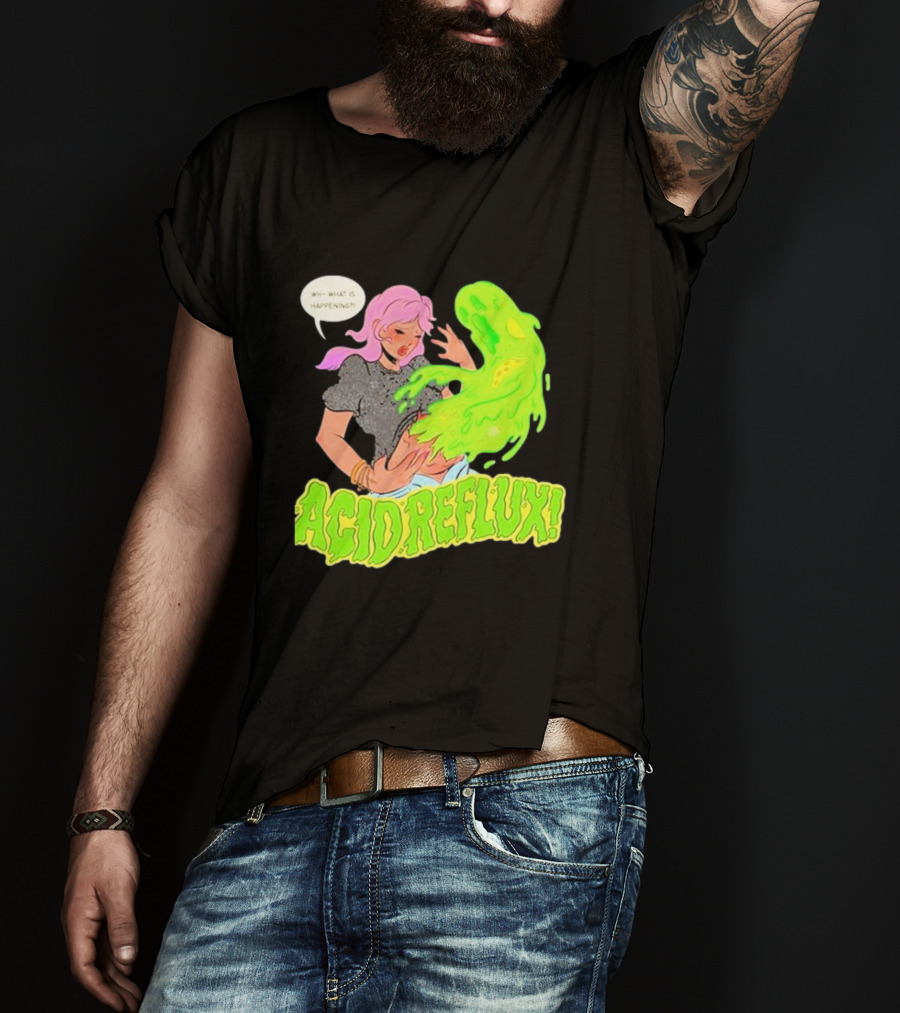 Acid Reflux Wh What Is Happening Comic Style Green Monster T-Shirt