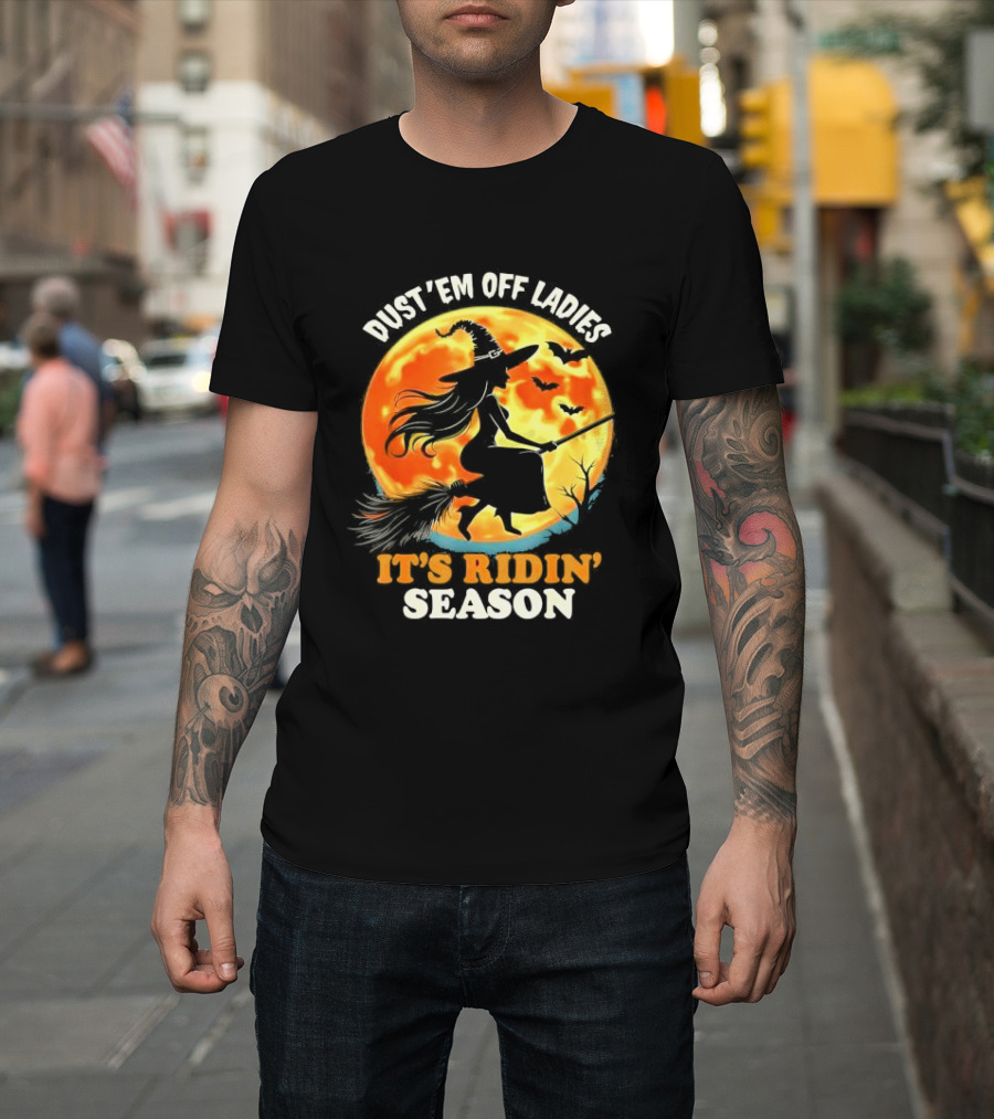 Dust ’em Off Ladies It’s Ridin’ Season Halloween Witch Silhouette Full Moon T-Shirt
