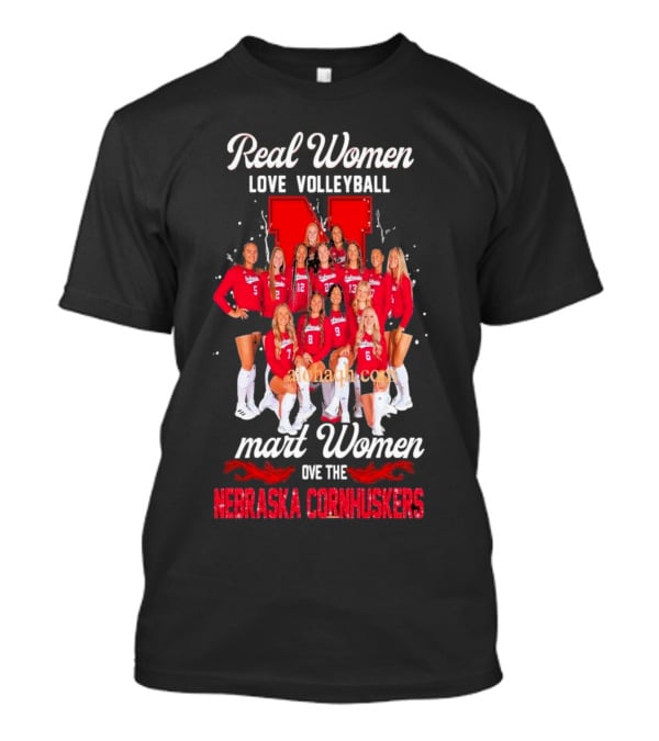 Real Women Love Volleyball Smart Women Love The Nebraska Cornhuskers Team T-Shirt