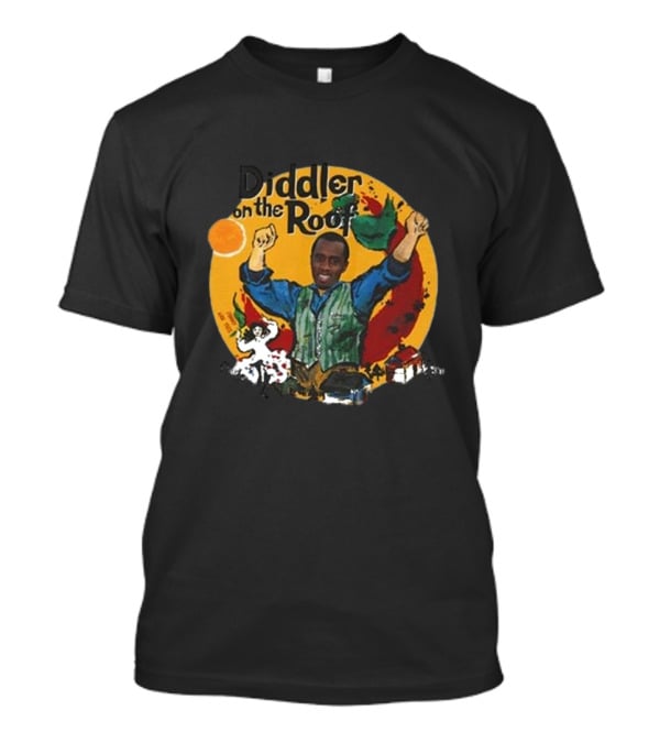Diddler On The Roof Fiddler On The Roof T-Shirt