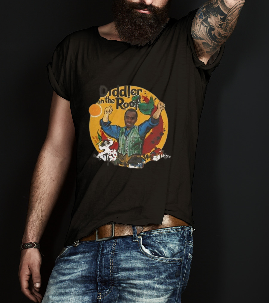 Diddler On The Roof Fiddler On The Roof T-Shirt