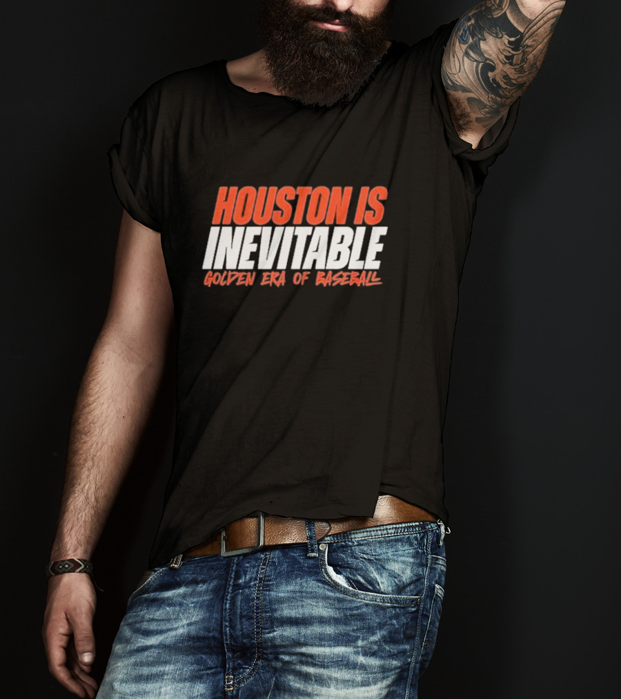 Houston Is Inevitable Golden Era Of Baseball Champion Dynasty T-Shirt