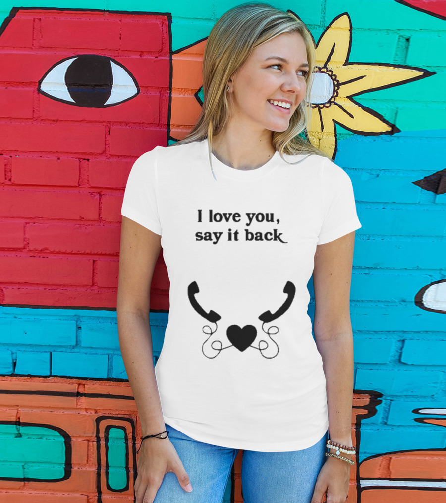 I Love You Say It Back Heart Telephones T-Shirt