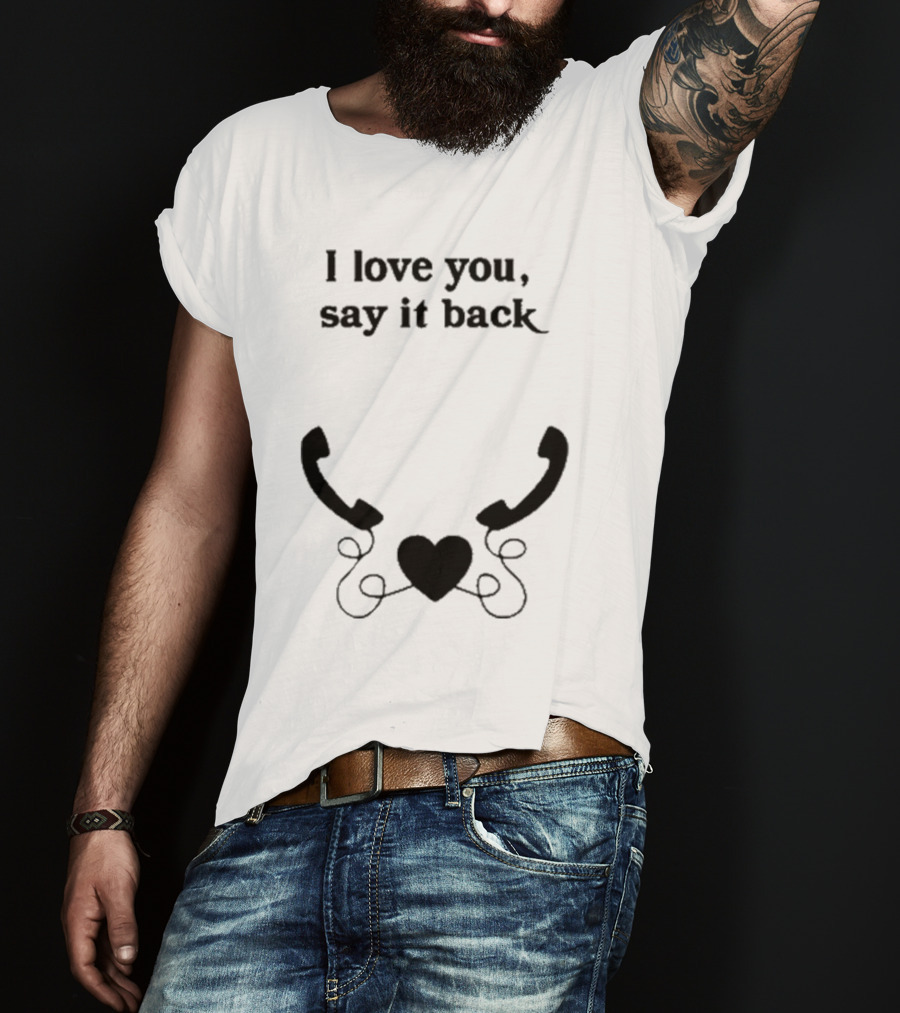 I Love You Say It Back Heart Telephones T-Shirt