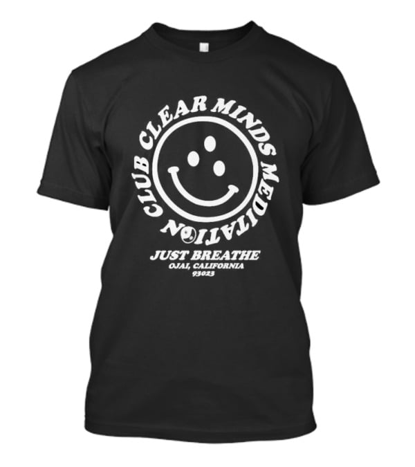 Club Clear Minds Meditation Just Breathe Smiley Ojai California 93023 T-Shirt