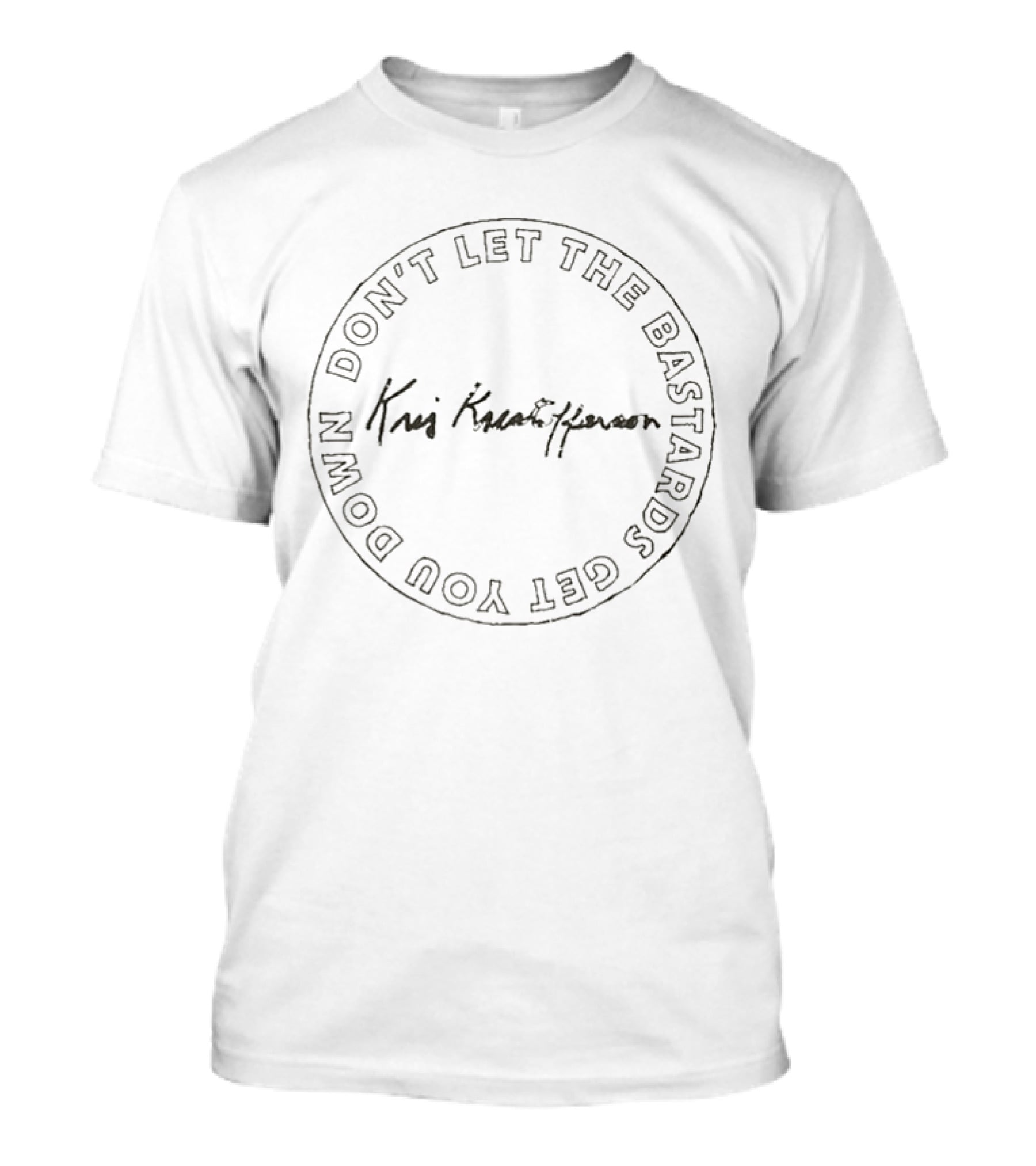 Kris Kristofferson Don't Let The Bastards Get You Down T-Shirt