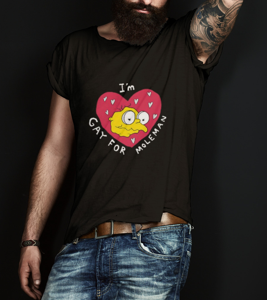 I'm Gay For Moleman Heart T-Shirt