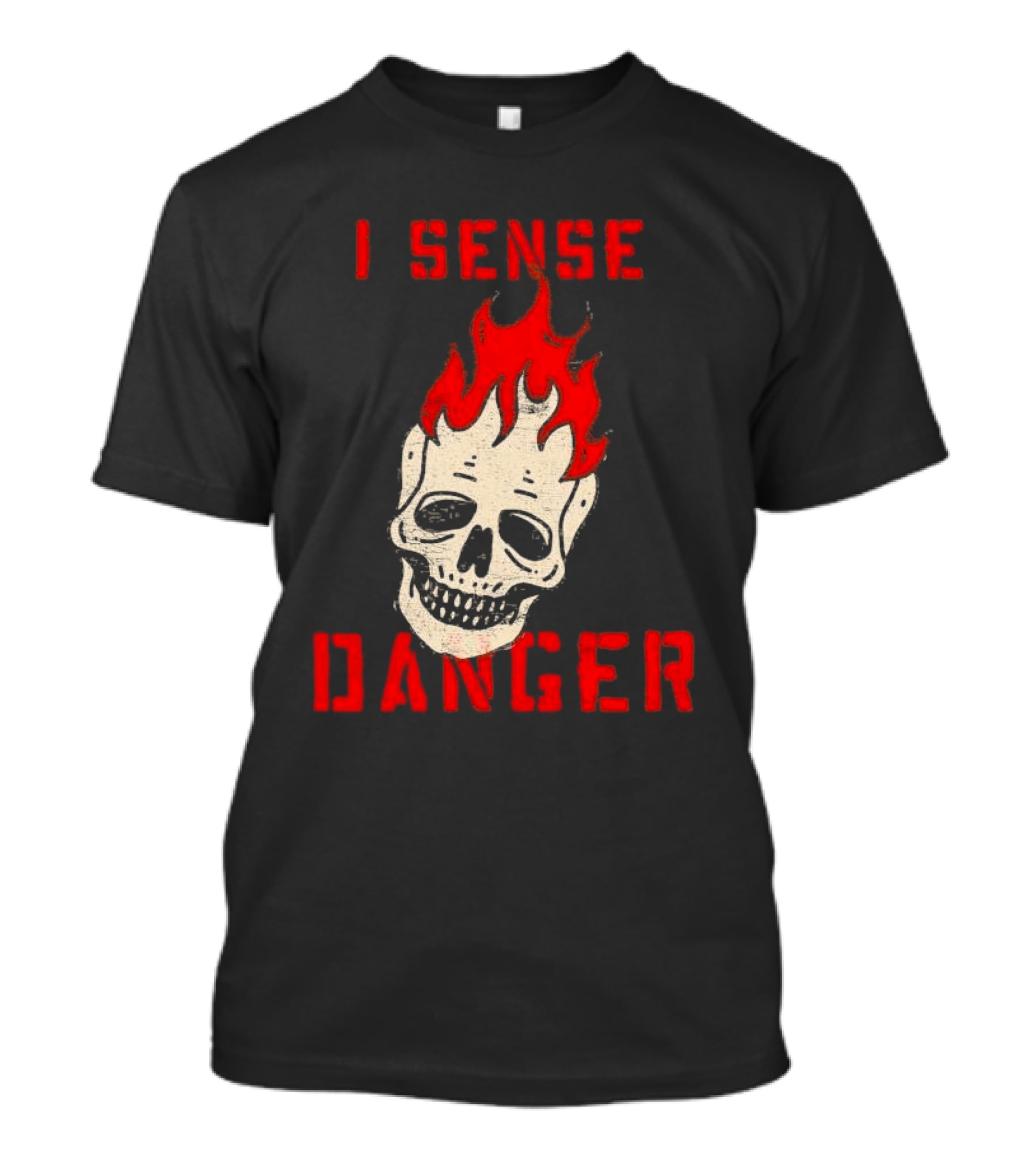 I Sense Danger Skull Fire Flame Warning T-Shirt