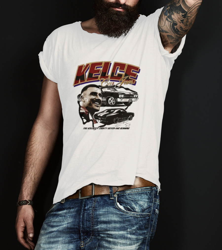 Kelce Car Jam Chevelle True Kelce Seventy-Seven And Running T-Shirt