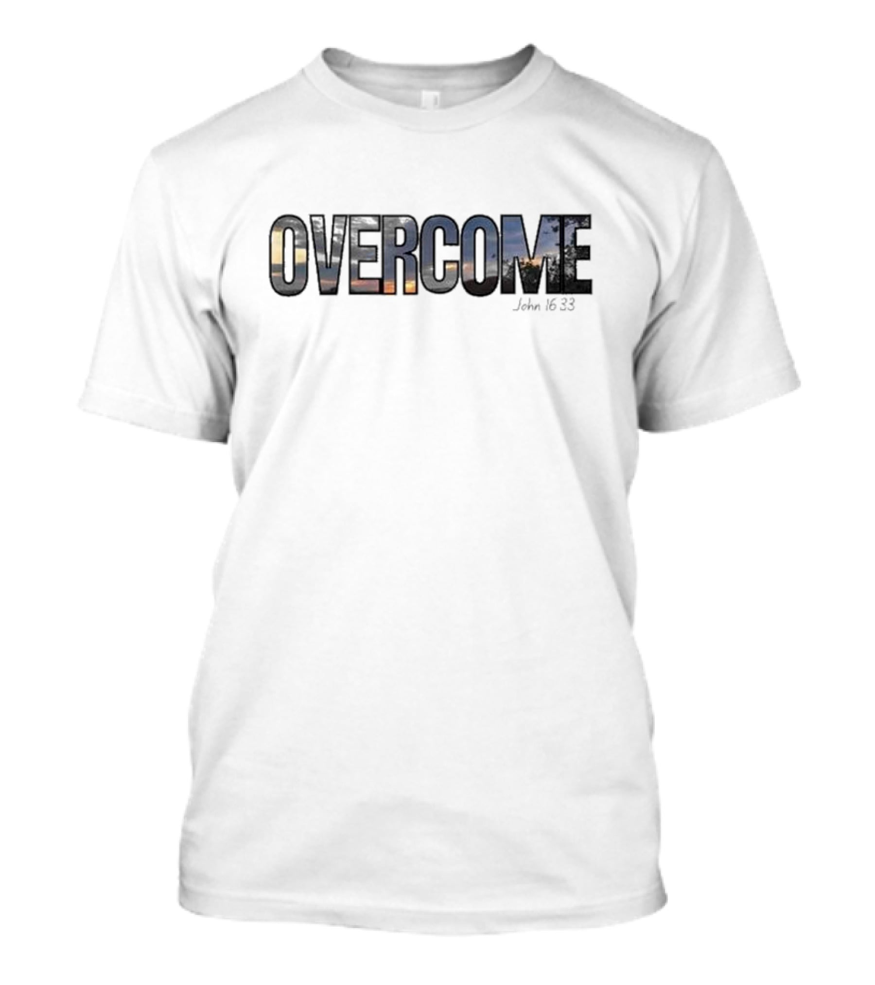 OVERCOME John 16 33 Hope Reminder T-Shirt
