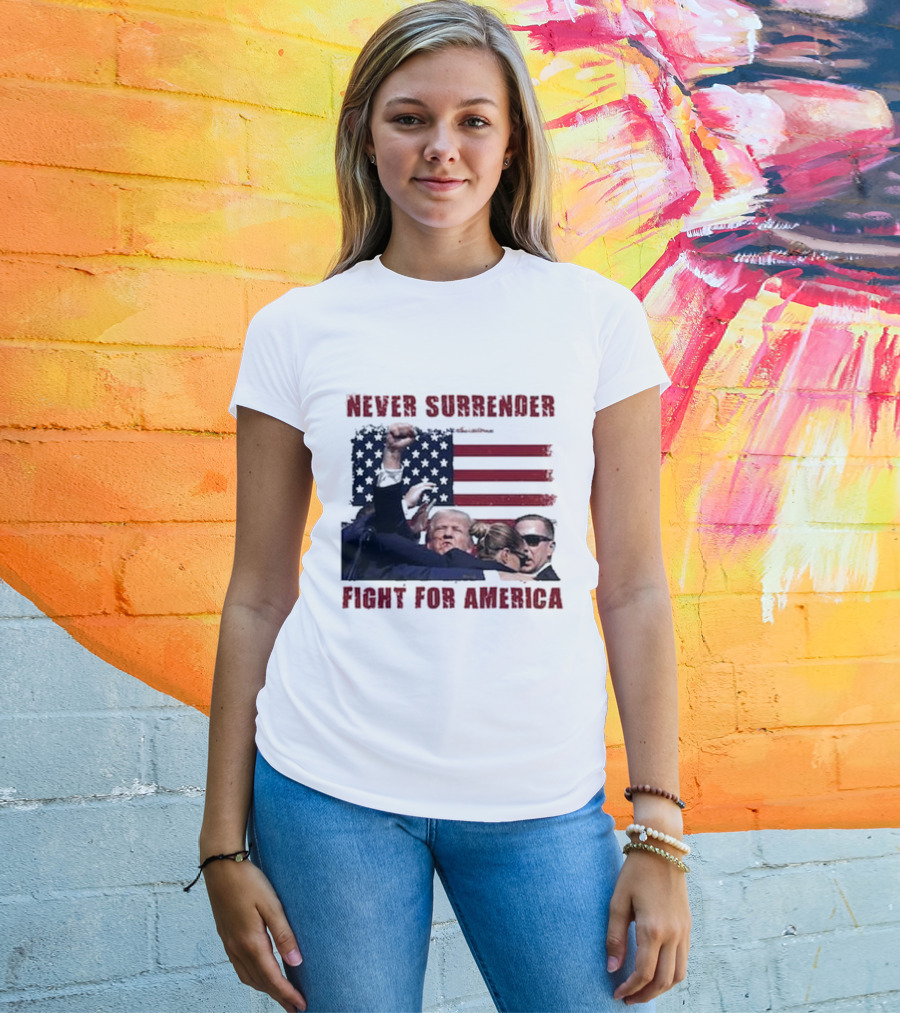 Never Surrender Fight For America Flag Background Patriot Stance T-Shirt
