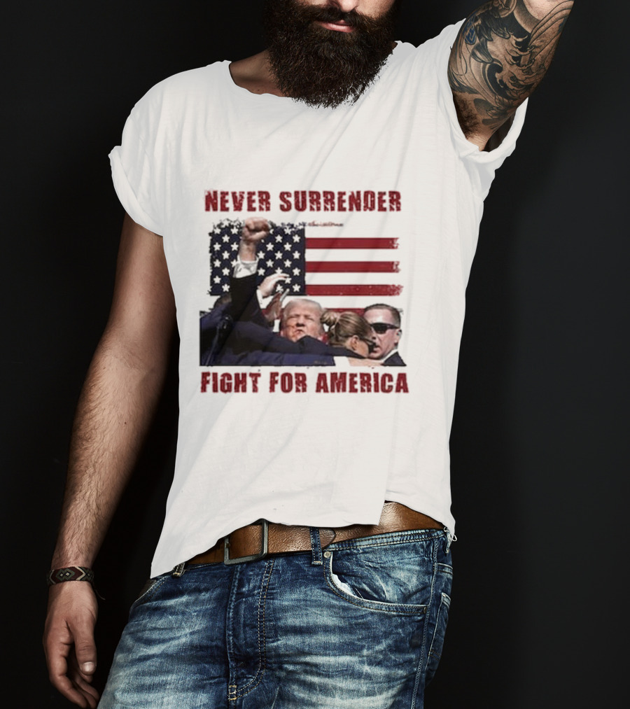 Never Surrender Fight For America Flag Background Patriot Stance T-Shirt