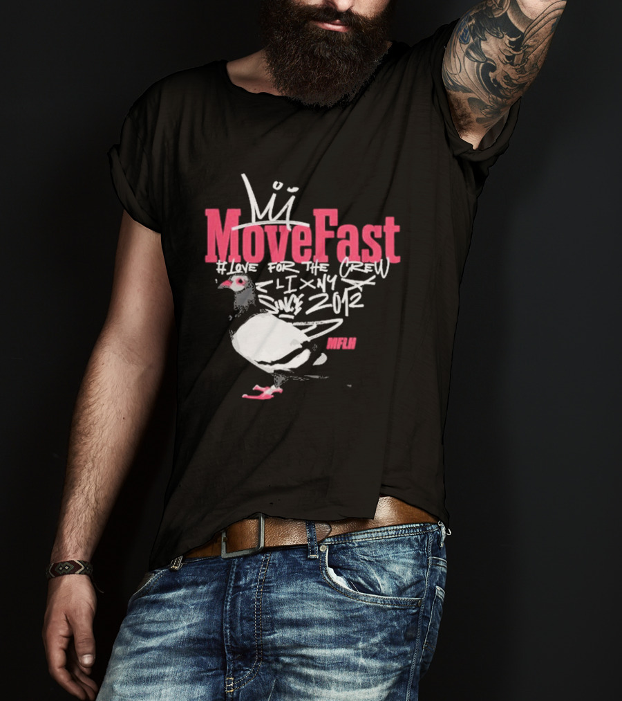 Move Fast Love For The Crew NYC Since 2012 Pigeon MFLH T-Shirt