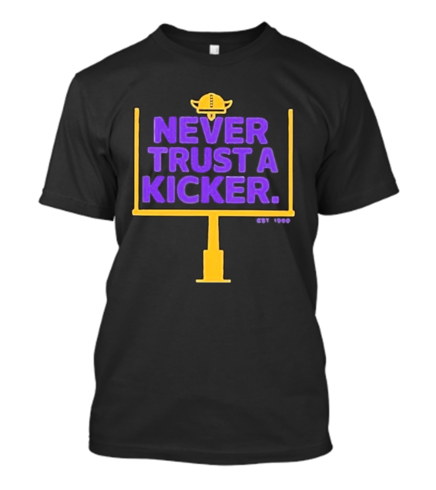 Never Trust A Kicker Minnesota Vikings Football Est 1960 Viking Helmet Goalpost T-Shirt