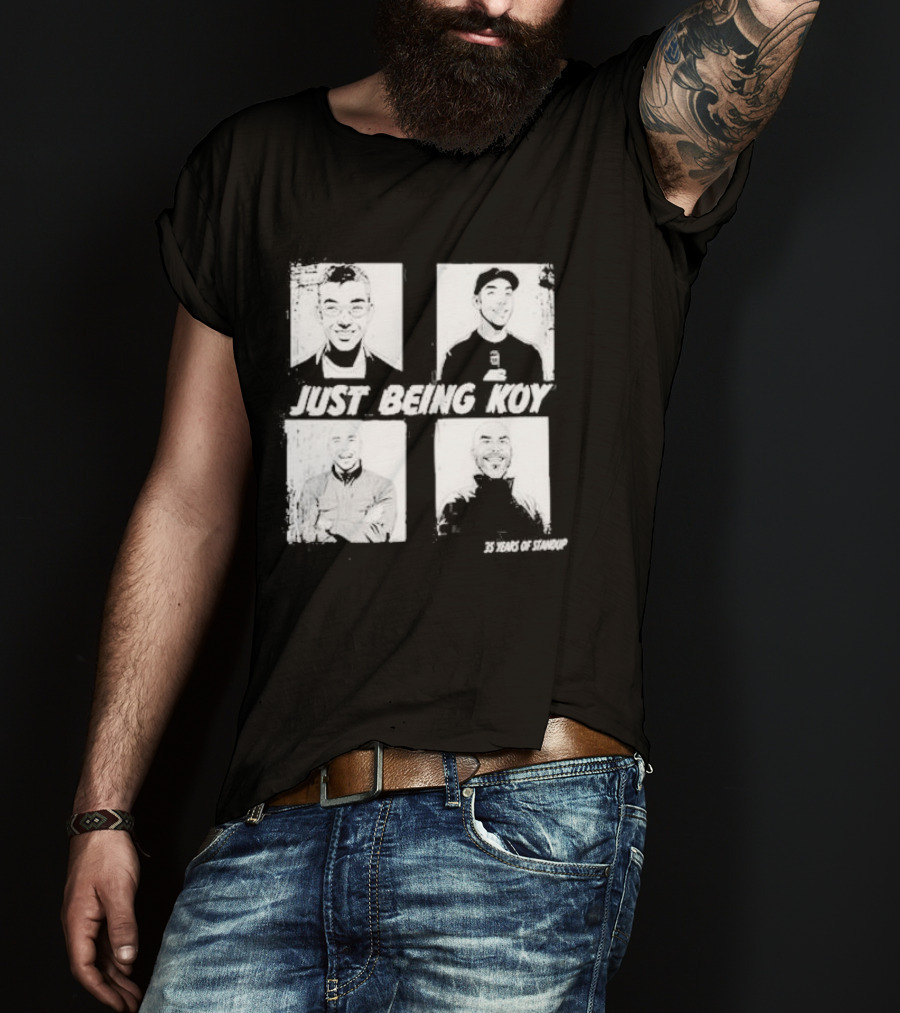 Just Being Koy 35 Years Of Standup T-Shirt