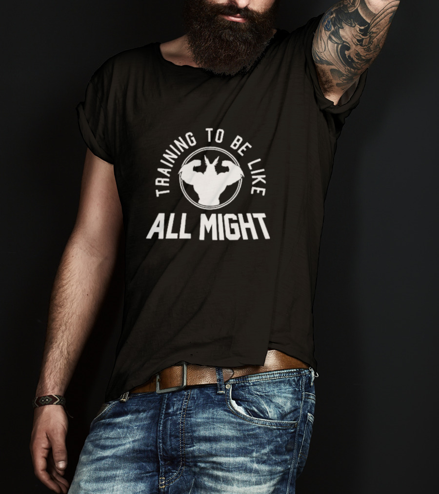 Nicoesburrito Training To Be Like All Might Hero Transformation T-Shirt