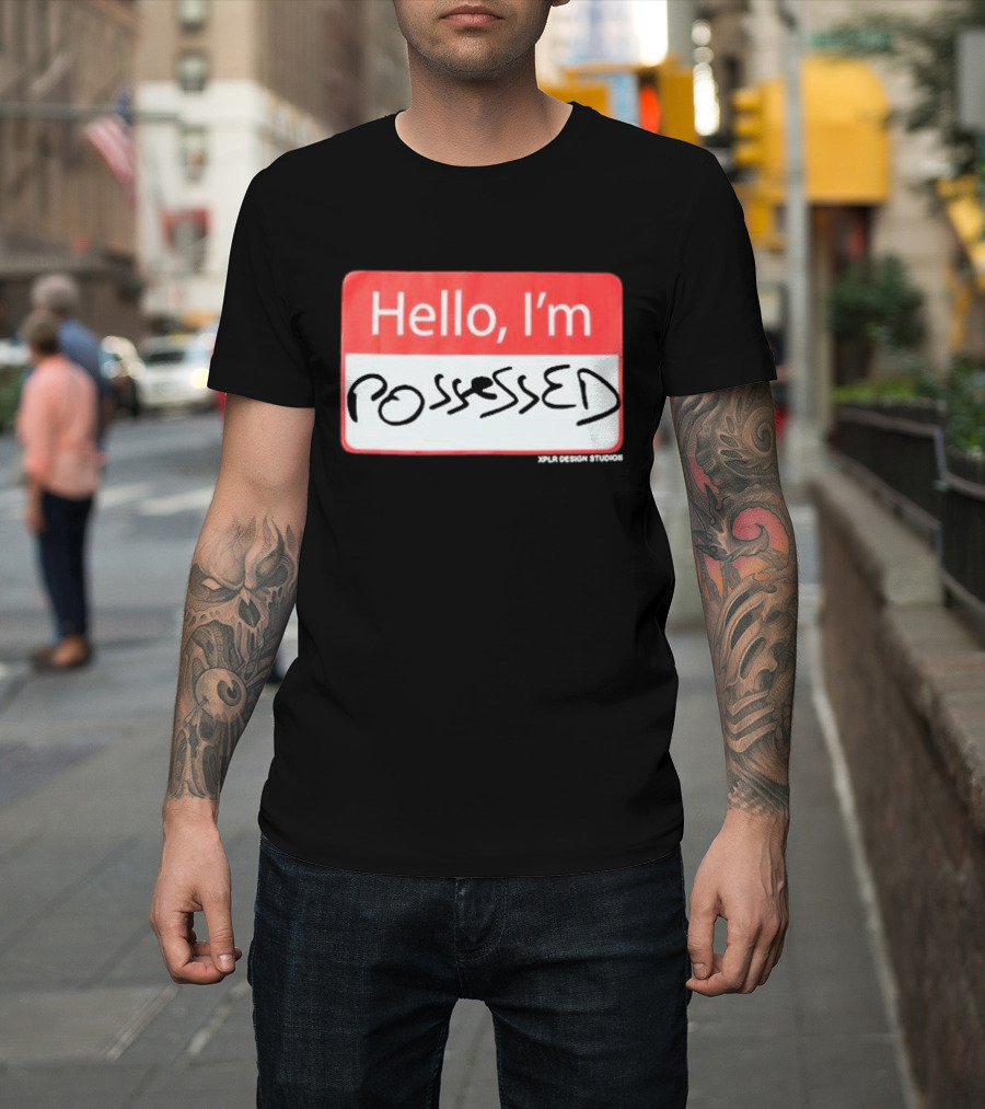 XPLR Hello I'm Possessed XPLR Design Studios T-Shirt