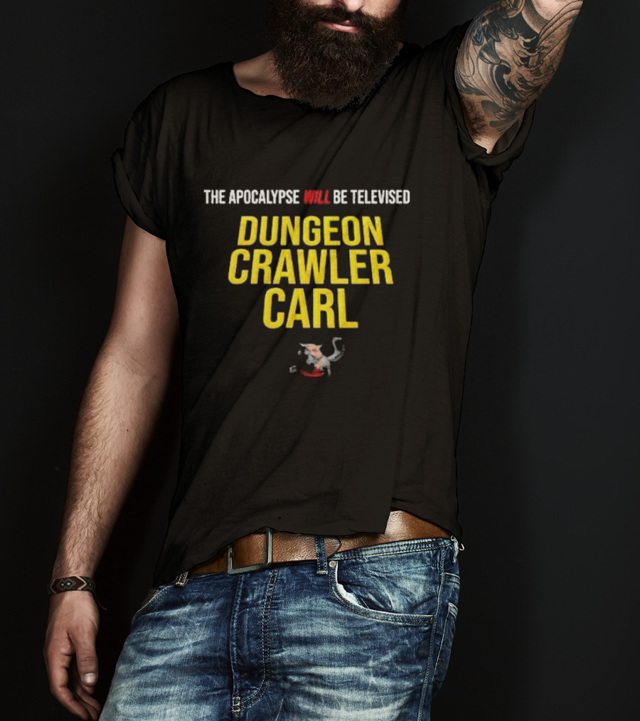 The Apocalypse Will Be Televised Dungeon Crawler Carl Themed T-Shirt