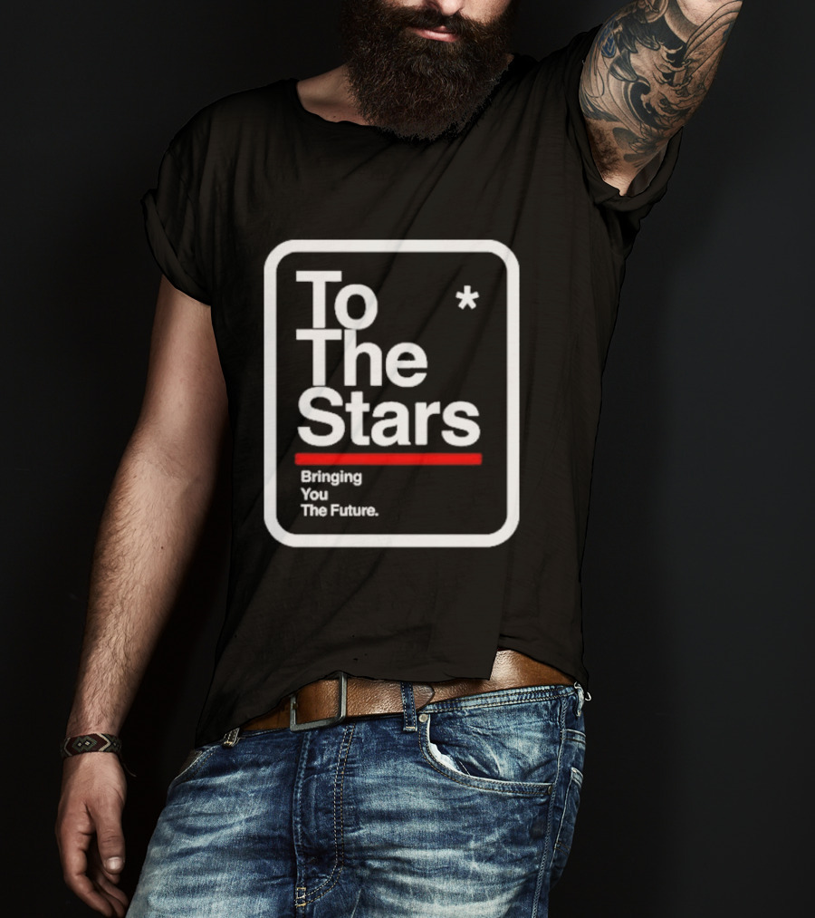 To The Stars Bringing You The Future T-Shirt