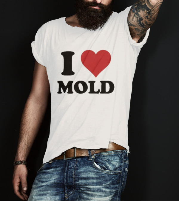 I Heart Mold T-Shirt