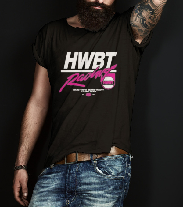 HWBT Racing Hard Work Beats Talent Racing Team T-Shirt