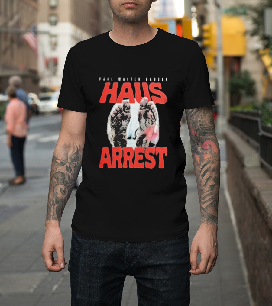 Paul Walter Hauser Haus Arrest Feet T-Shirt