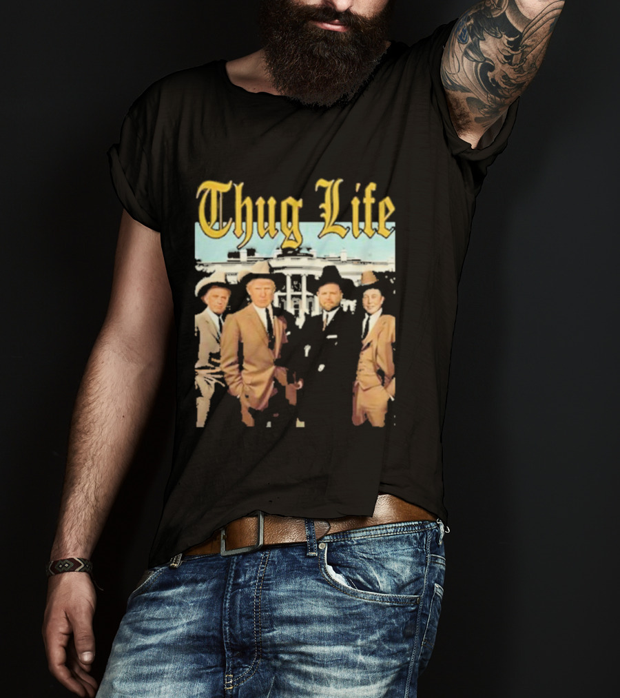 Thug Life Vance Musk Kennedy White House Gangster T-Shirt