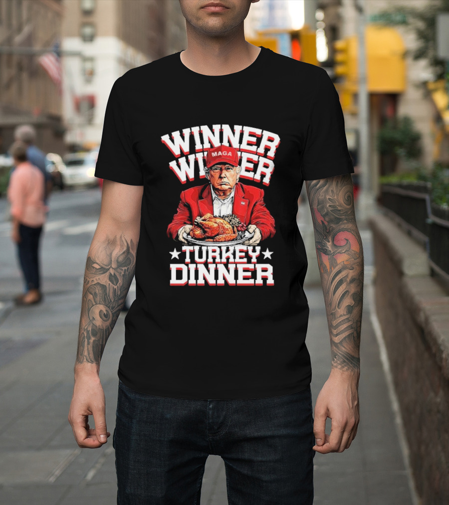 Winner Winner Turkey Dinner MAGA Hat Red Suit T-Shirt
