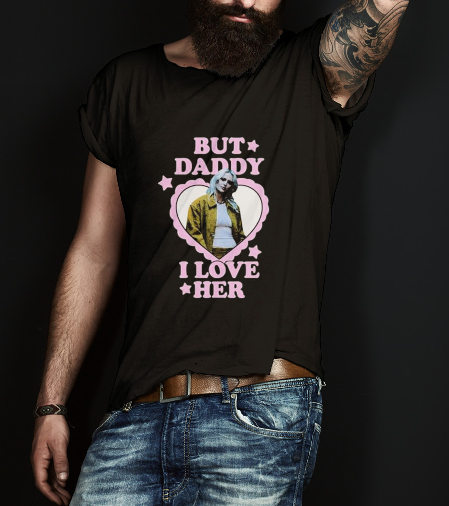 But Daddy I Love Her Emily Armstrong Heart Pink Stars T-Shirt