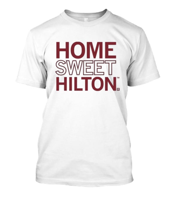 Home Sweet Hilton Texas A&M Spirit And Tradition T-Shirt